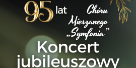 Miniatura Koncert Jubileuszowy - 95-lat Chóru 